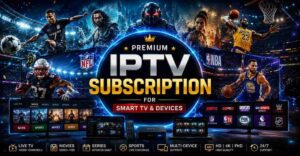 IPTV Subscription – Stream Live TV, Sports & Movies