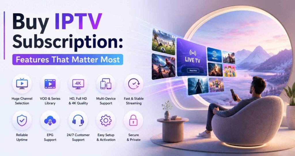 Upgrade your streaming experience when you Buy IPTV Subscription with expert tips for better picture quality, faster loading, and reliable playback on multiple devices.